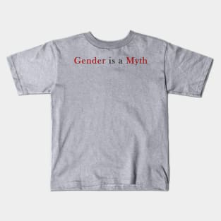 Gender is a Myth Kids T-Shirt